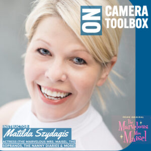 On Camera Toolbox w/ Matilda Szydagis