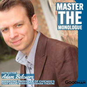 Master the Monologue w/ Adam Belcoure