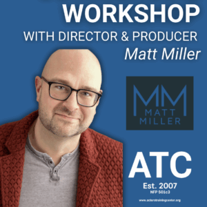 *NEW DATE* Commercial Audition Workshop w/ Matt Miller