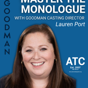 Master the Monologue w/ The Goodman’s Lauren Port
